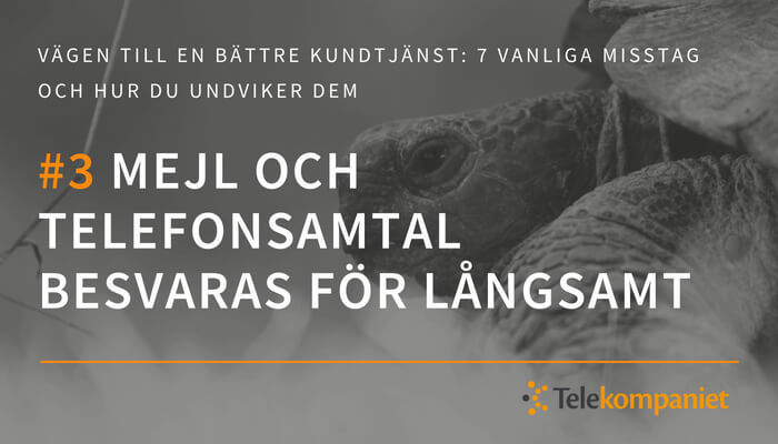 03-vagen-till-battre-kundtjanst-mejl-telefonsamtal-langsamt